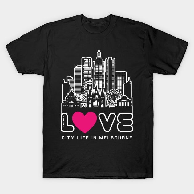 Love City Life In Melbourne T-Shirt by travel2xplanet